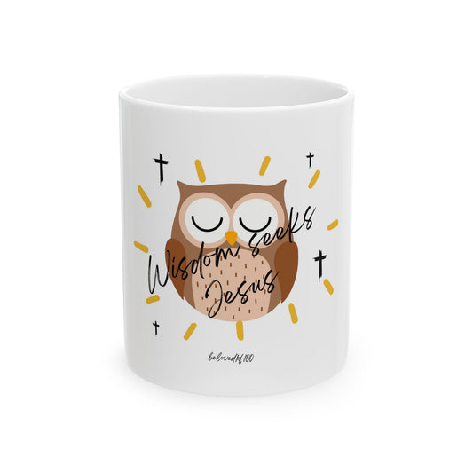 Ceramic Mug- Wisdom seeks Jesus