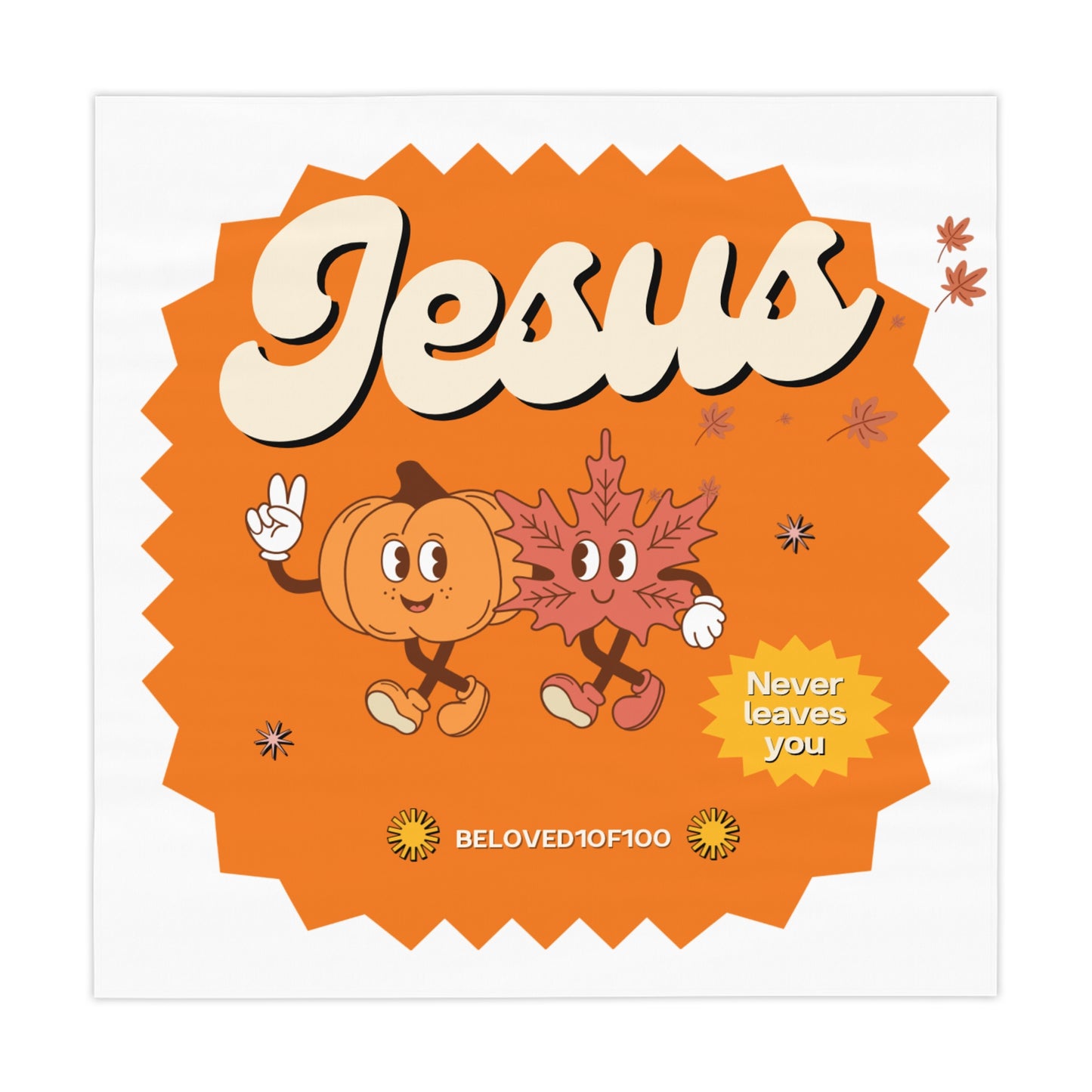 Tablecloth - Jesus Never Leaves