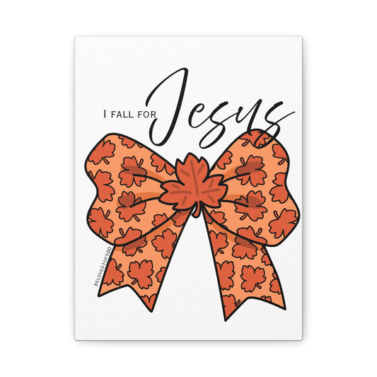 Canvas Print- I FALL FOR JESUS