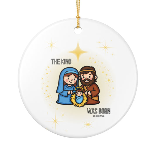Christmas Ceramic Ornament - The King was born
