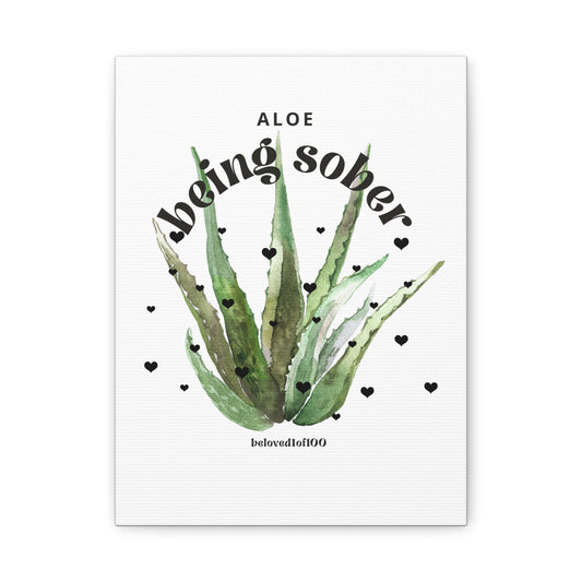 Canvas Print- Aloe being sober