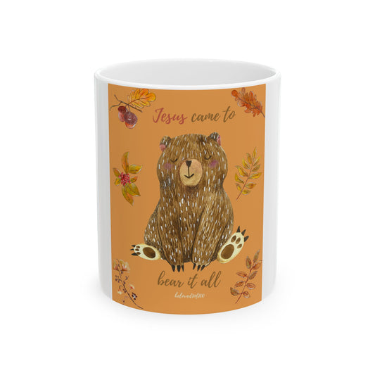 Ceramic Mug- Bear it all